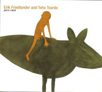 ERIK FRIEDLANDER & TEHO TEARDO