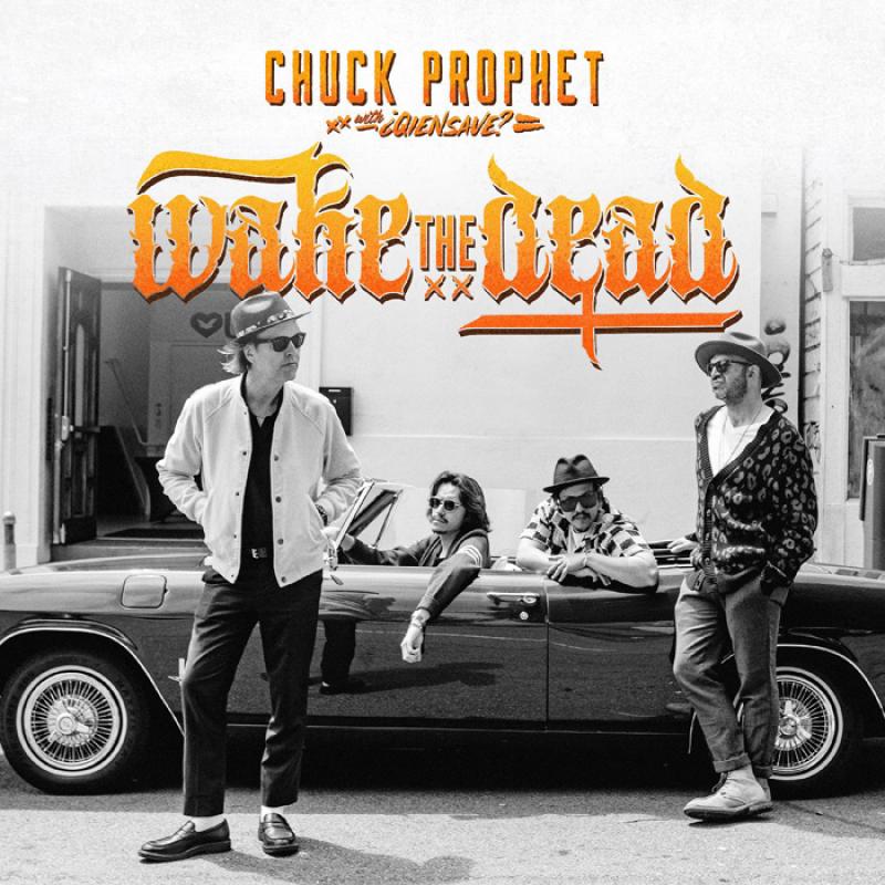 CHUCK PROPHET & ¿QUIENSAVE?